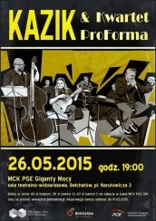Koncert Kazik & Kwartet ProForma w Bełchatowie! - 26-05-2015