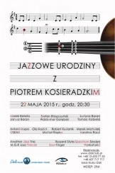 Koncert JAZZOWE URODZINY z Piotrem Kosieradzkim w Krakowie - 22-05-2015