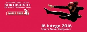 Koncert Bydgoszcz. Narodowy Balet Gruzji  “Sukhishvili” w Operze Nova - 16-02-2016
