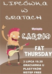  KONCERT CARDIO | FAT THURSDAY | LIPCÓWKA W GRATACH w Rzeszowie - 03-07-2015
