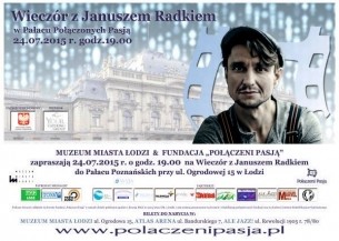 Koncert Wieczór z Januszem Radkiem w Pałacu Połączonych Pasją. w Łodzi - 24-07-2015