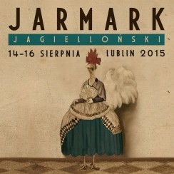 Koncert Jarmark Jagielloński w Lublinie - 14-08-2015