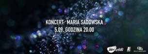 Koncert x Maria Sadowska w Warszawie - 05-09-2015