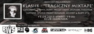 Koncert Premierowy: Klasiik - Tragiczny Mixtape gościnnie: Danny, Flint, Freezy Frost, Muflon, Theodor w Warszawie - 19-09-2015