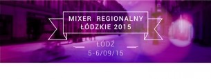 Koncert Mixer Regionalny 2015 - odkryj z nami Łódzkie! w Łodzi - 05-09-2015