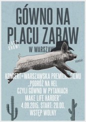 GÓWNO NA PLACU ZABAW × KONCERT I PREMIERA FILMU w Warszawie - 04-09-2015