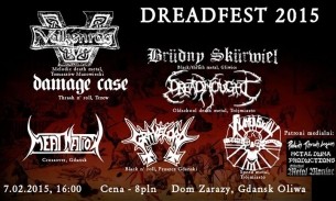 Koncert DREADFEST 2015 - Valkenrag, Brüdny Skürwiel, Dreadnought, Damage Case, Gravelord, Meat Nation, Flayed Skull w Gdańsku - 07-02-2015
