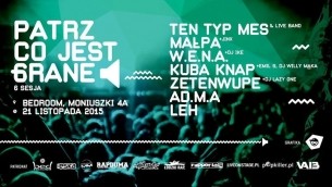 Koncert Ten Typ Mes + live band  ╳ Małpa  ╳ W.E.N.A.  ╳ Kuba Knap  ╳ ZETENWUPE  ╳ Ad.M.a  ╳ Leh  ╳ PATRZ CO JEST GRANE 6 w Łodzi - 21-11-2015