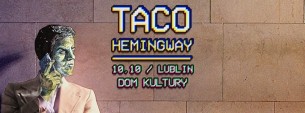 Koncert TACO HEMINGWAY @ Dom Kultury, Lublin - 10-10-2015