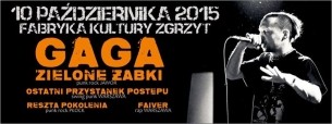 [ZGRZYT] Koncert GAGA ZIELONE ŻABKI (legenda punk rocka)  + OSTATNI PRZYSTANEK POSTĘPU ( swing punk) + RESZTA POKOLENIA (punk) + FAIVER w Ciechanowie - 10-10-2015