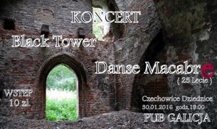 Koncert    Black Tower i Danse Macabre w Czechowicach-Dziedzicach - 30-01-2016