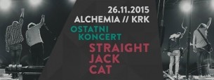 Ostatni koncert Straight Jack Cat  // + support - Sasha Boole // Alchemia  //  KRK w Krakowie - 26-11-2015