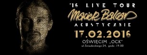 Koncert Maciek Balcar '16 Live Tour - Oświęcim - 17-02-2016
