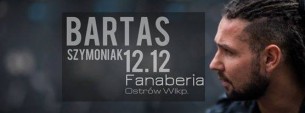 Koncert BARTAS SZYMONIAK w Fanaberia Art Club w Ostrowie Wielkopolskim - 12-12-2015