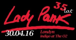 KONCERT LADY PANK - LONDYN | " 35 lat na scenie" - 30-04-2016