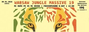 Koncert Warsaw Jungle Massive 19 - FreedomSound B-Day feat. Duże Pe vs Kriba w Warszawie - 09-01-2016