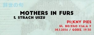 Koncert Mothers in Furs - premiera EP w Pięknym Psie w Krakowie - 14-01-2016