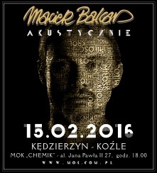 Koncert Maciek Balcar akustycznie na Walentynki! w Kędzierzynie-Koźlu - 15-02-2016