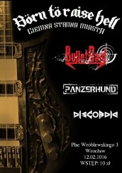 Koncert Born To Raise Hell: BULLETRAID, DISCORDIA, PANZERHUND we Wrocławiu - 12-02-2016