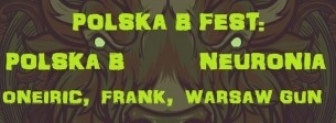Koncert POLSKA B FEST - goście: POLSKA B Neuronia Oneiric Frank Warsaw Gun / Fugazi Warszawa - 16-04-2016