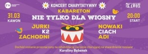NIE TYLKO DLA WIOSNY Kabaretowy Koncert Charytatywny w Zielonej Górze - 31-03-2016