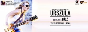 Koncert Urszuli w Łodzi - XX Lecie wydania albumu Biała Droga - Największe przeboje - 06-05-2016