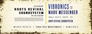 Koncert Roots Revival Soundsystem in Session - VIBRONICS feat MADU MESSENGER & NATTY TRUTH w Warszawie - 22-04-2016