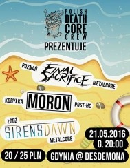 Koncert Final Sacrifice,MORON,Siren`s Dawn // Desdemona w Gdyni - 21-05-2016