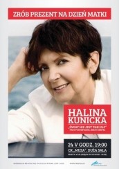 Koncert HALINA KUNICKA - "ŚWIAT NIE JEST TAKI ZŁY" w Lubinie - 24-05-2016