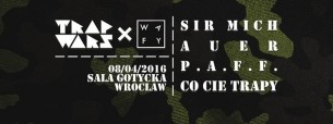 Koncert TRAP WARS x WAYF pres. SIR MICH / AUER / PAFF / CO CIE TRAPY we Wrocławiu - 08-04-2016