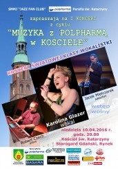 Koncert "MUZYKA z POLPHARMĄ w KOŚCIELE 2016" w Starogardzie Gdańskim - 10-04-2016