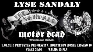 Koncert Łyse Sandały in da haus - The Sandals, Łyse Pały, MotórDead w Olsztynie - 09-04-2016