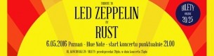 Koncert Tribute to Led Zeppelin by Rust / Blue Note - Poznań 06.05.2016 - 06-05-2016