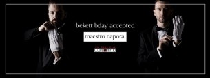 Koncert BEKETT BDAY ACCEPTED #13 maestro NAPORA | lista fb free* w Warszawie - 09-04-2016