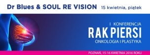 KONCERT: Dr Blues & SOUL RE VISION - na I KONFERENCJI RAK PIERSI - Onkologia i Plastyka w Poznaniu - 15-04-2016