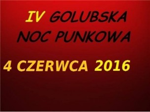 Koncert IV Golubska NOC PUNKOWA w Golubiu-Dobrzyniu - 11-06-2016