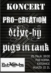 KONCERT Pigs in Tank, Drive-By, Pro-Creation w Katowicach - 25-05-2016
