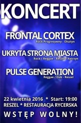Koncert w Rycerskiej: Pulse Generation, Ukryta Strona Miasta, Frontal Cortex w Reszlu - 22-04-2016