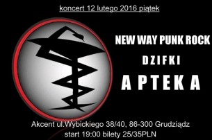 Koncert APTEKA & NEW WAY PUNK ROCK & DZIFKI  |12.02.2016 |KLUB AKCENT GRUDZIĄDZ - 12-02-2016