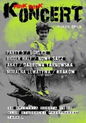 Koncert ★★★ Party 5, Moralna Lewatywa, Bigger Half , AK 47★★★ w Tarnowie - 30-04-2016