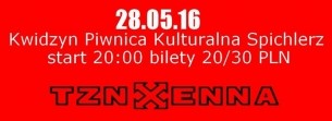 Koncert TZN Xenna & Zero Gain /28.05.16/ Kwidzyn - 28-05-2016