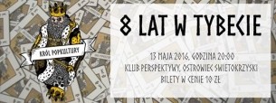 Koncert 8 LAT W TYBECIE - Ostrowiec Świętokrzyski - Klub PERSPEKTYWY - 13-05-2016