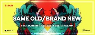 Koncert SAME OLD/BRAND NEW feat. PZG & Dubsknit | FB list entry FREE* w Krakowie - 02-05-2016