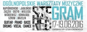 Koncert Ogólnopolskie warsztaty muzyczne - StereoGram 2016 - CKiS Skierniewice - 18-06-2016