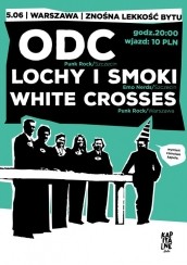 Koncert: ODC, LOCHY I SMOKI, WHITE CROSSES // Znośna Lekkość Bytu // Warszawa - 05-06-2016