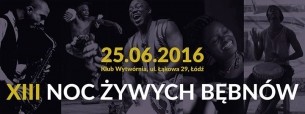 Koncert Noc Żywych Bębnów w Łodzi - 25-06-2016