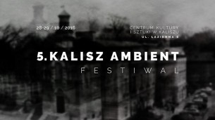 Bilety na 5. Kalisz Ambient Festiwal