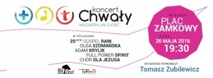 XIV Koncert Chwały / MIŁOSIERNI JAK OJCIEC w Lublinie - 26-05-2016