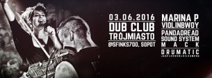 Koncert Dub Club Trójmiasto: Marina P [IT/FR] + Violinbwoy live! [PL] | Sfinks700 w Sopocie - 03-06-2016