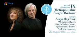 Koncert - Inauguracja IX Metropolitalnego Święta Rodziny w Zabrzu - 21-05-2016